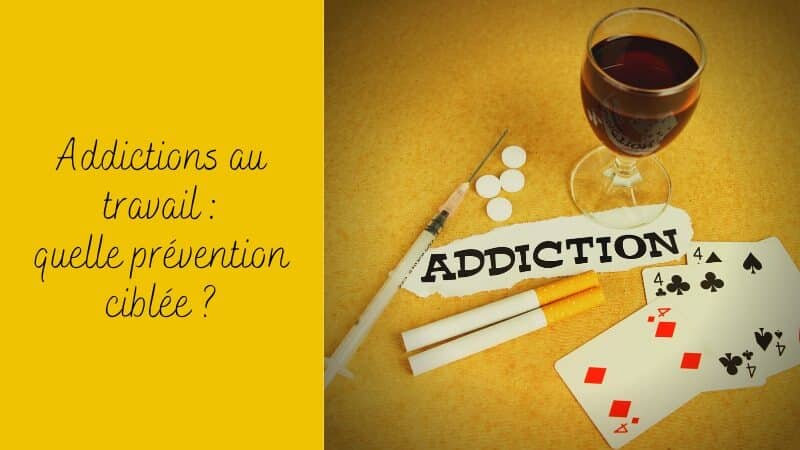 prévention addiction au travail
